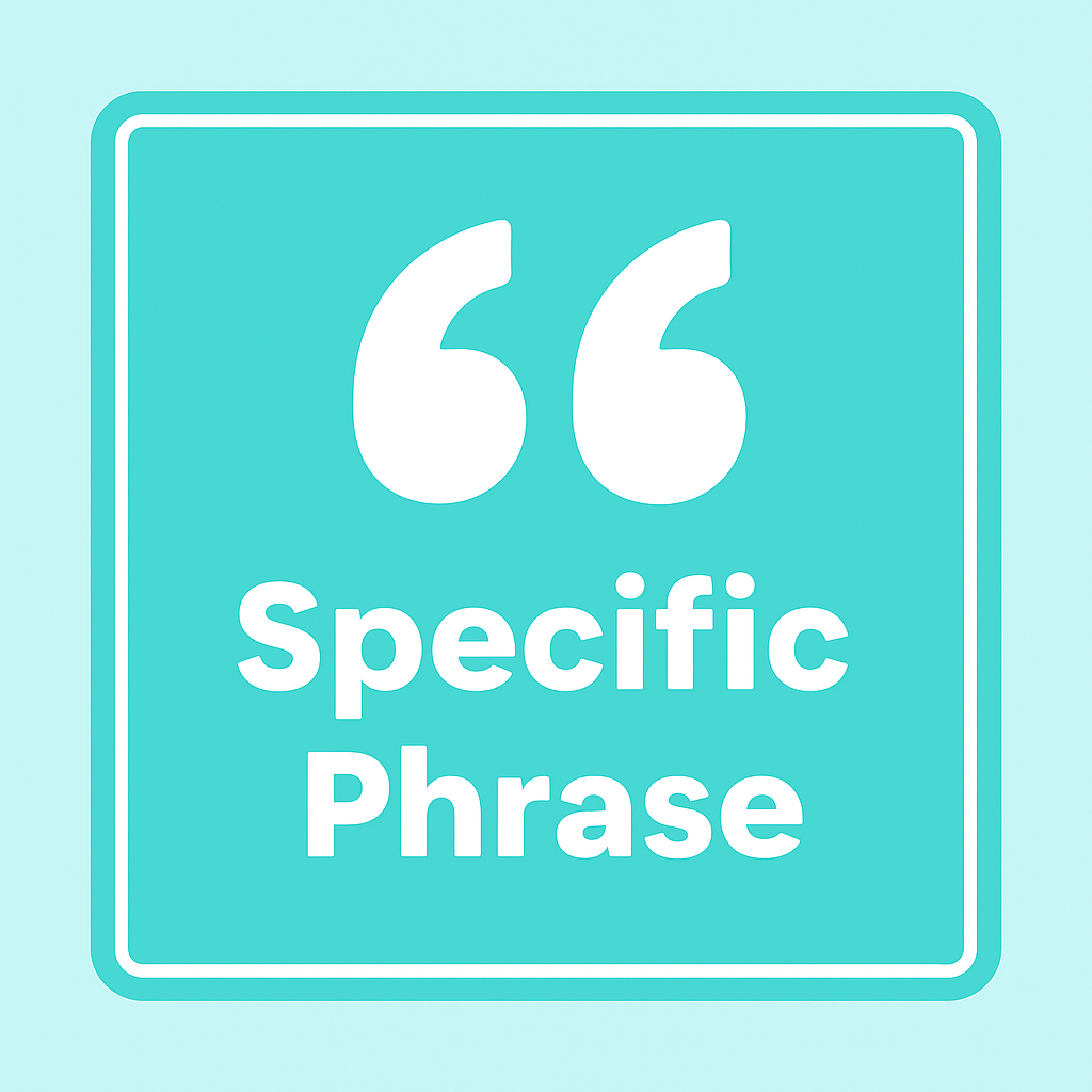 Your specific phrase to include